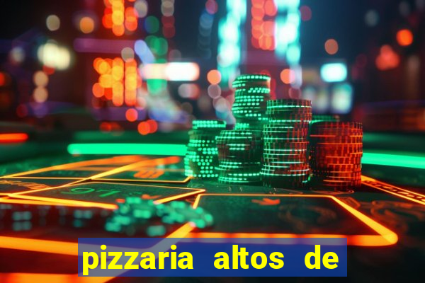 pizzaria altos de santana sjc